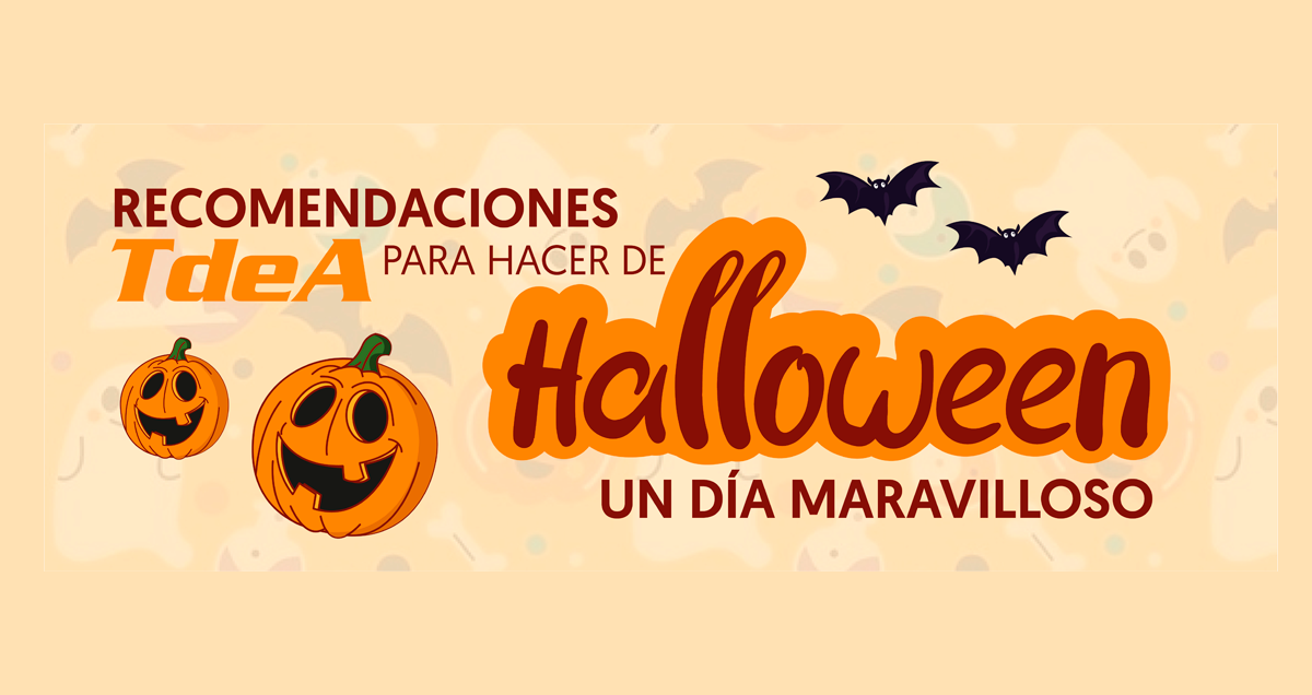 TdeA, te da recomendaciones para tener una celebración de Halloween maravillosa