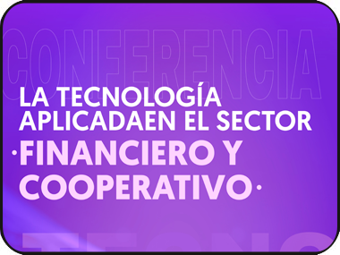 Conferencia: La tecnología aplicada en el sector financiero y cooperativo