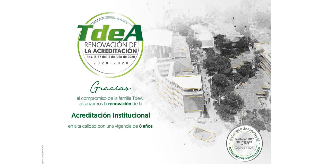 Tecnológico de Antioquia Institución Universitaria recibe Renovación de la Acreditación Institucional de Alta Calidad por 8 años